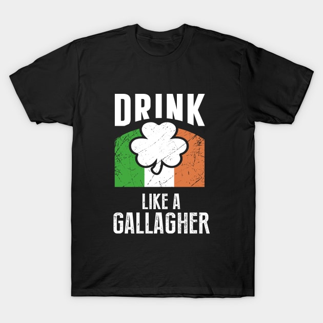 Drink Like A Gallagher St Patrics Day T-Shirt by amalya